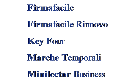 Casella di testo: Firmafacile
Firmafacile Rinnovo
Key Four
Marche Temporali
Minilector Business
